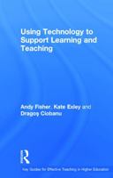 Using Technology to Support Learning and Teaching 0415630509 Book Cover