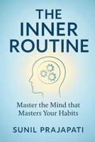 The Inner Routine [Paperback]: Master the Mind that Masters Your Habits [English Edition] B0G1K92YHW Book Cover