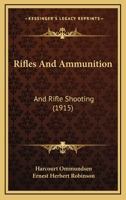 Rifles And Ammunition And Rifle Shooting 1018711171 Book Cover