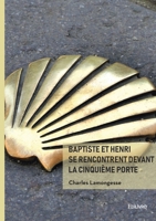 Baptiste et Henri se rencontrent devant la cinquième porte (French Edition) 2414802723 Book Cover