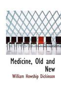 Medicine, Old and New 1120325595 Book Cover