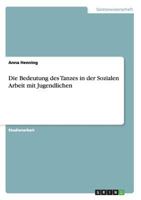 Die Bedeutung des Tanzes in der Sozialen Arbeit mit Jugendlichen 3656632928 Book Cover