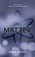 The Reldas Theory of Matter 1915338069 Book Cover