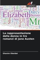 La rappresentazione della donna in tre romanzi di Jane Austen (Italian Edition) 6207663071 Book Cover