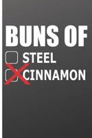 Buns of Steel Cinnamon: Workout Log and Meal Planning Notebook to Track Nutrition, Diet, and Exercise 1079600957 Book Cover