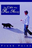 The Cats Who Ran Away 0595292178 Book Cover
