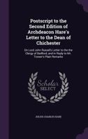 Postscript to the Second Edition of Archdeacon Hare's Letter to the Dean of Chichester: On Lord John Russel's Letter to the the Clergy of Bedford, and in Reply to Mr. Trower's Plain Remarks 1359139826 Book Cover