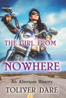 The Girl from Nowhere: An Alternate History Continues B0BM16W5S6 Book Cover