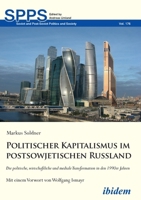 Politischer Kapitalismus im postsowjetischen Russland: Die politische, wirtschaftliche und mediale Transformation in den 1990er Jahren 3838212223 Book Cover