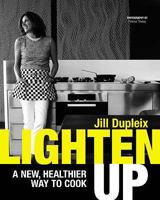 Lighten Up: A New Healthier Way to Cook 1844007014 Book Cover