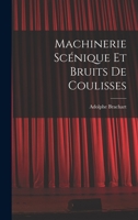 Machinerie scénique et bruits de coulisses 1017024332 Book Cover