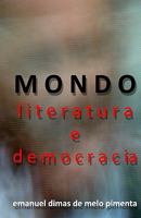 Mondo - Literatura E Democracia: A Metamorfose Do Futuro 1453843051 Book Cover