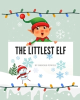 The Littlest Elf: Adventure to Santa's with the Littlest Elf and Snowman Junior B0BNH11YXN Book Cover