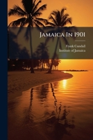 Jamaica In 1901 1024625699 Book Cover