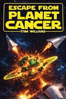 Escape From Planet Cancer 1764616359 Book Cover