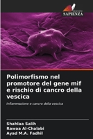 Polimorfismo nel promotore del gene mif e rischio di cancro della vescica (Italian Edition) 6208520924 Book Cover