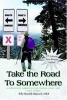 Take the Road To Somewhere: a collection of original poems, essays, prose, and short stories 0759685665 Book Cover