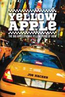 Yellow Apple: The Big Apple from a Yellow Point of View 1979383480 Book Cover