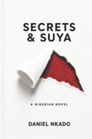Secrets & Suya: A Nigerian Novel B0GZC7QKD6 Book Cover