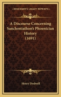 A Discourse Concerning Sanchoniathon's Phoenician History 1165897628 Book Cover