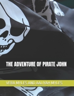 THE ADVENTURE OF PIRATE JOHN B0GVYR73YD Book Cover