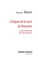 L'énigme de la mort de Descartes (HR.HERM.PHILO.) (French Edition) 2705681663 Book Cover