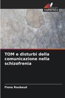 TOM e disturbi della comunicazione nella schizofrenia (Italian Edition) 620974706X Book Cover