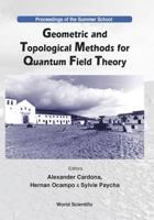 Geometric and Topological Methods for Quantum Field Theory: Proceedings of the Summer School Held in Villa De Leyva, Colombia 9 - 27 July 2001 9814460044 Book Cover