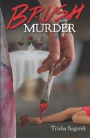 Brush with Murder: One Act Play 1533337594 Book Cover