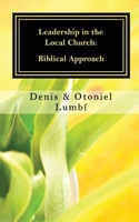 Leadership in the Local Church: Biblical Approach 1658761502 Book Cover