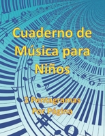 Cuaderno de música para niños 3 pentagramas por página: Ideal para pequeños pianistas (Spanish Edition) 1679926977 Book Cover