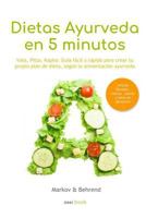 Colección Dietas Ayurveda en 5 Minutos: Vata, Pitta, Kapha: Guía fácil y rápida para alcanzar tu peso ideal - Crea tu propio plan de dieta, según la ... (Dieta en 5 Minutos) 1798144174 Book Cover