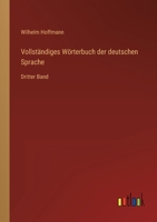 Vollständiges Wörterbuch der deutschen Sprache: Dritter Band 3368231707 Book Cover