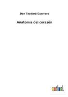 Anatomia del corazon 1360264531 Book Cover