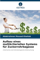 Aufbau eines multikriteriellen Systems für Zuckerrohrbagasse (German Edition) 6202483652 Book Cover