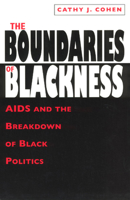 The Boundaries of Blackness: AIDS and the Breakdown of Black Politics 0226112896 Book Cover