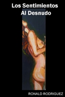 Los Sentimientos al Desnudo (Spanish Edition) 1257851160 Book Cover