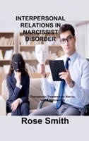 Interpersonal Relations in Narcissist Disorder: Therapeutic Treatment In Narcissist & Narcissicm 1803034130 Book Cover