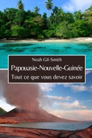 Papouasie-Nouvelle-Guinée: Tout ce que vous devez savoir (French Edition) B0DR721D7W Book Cover