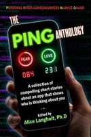 The PING Anthology: A collection of compelling short stories about an app that shows who is thinking about you. B0H2DDDR18 Book Cover