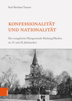 Konfessionalitat Und Nationalitat: Die Evangelische Pfarrgemeinde Marburg/Maribor Im 19. Und 20. Jahrhundert 3205208900 Book Cover