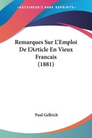 Remarques Sur L'Emploi De L'Article En Vieux Francais (1881) 1160246246 Book Cover