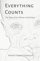 Everything Counts: The Story of an African school boy B08B33M1HL Book Cover