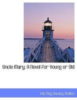Uncle Mary-A Novel for Young or Old 1018311572 Book Cover
