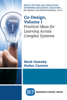 Co-Design, Volume I: Practical Ideas for Learning Across Complex Systems 194819872X Book Cover