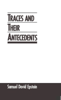 Traces and Their Antecedents (Linguistics) 0195064852 Book Cover