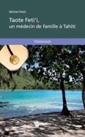 Taote Feti'i, un médecin de famille à Tahiti (French Edition) 2748385551 Book Cover