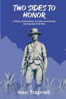 Two Sides to Honor: A Story of Devotion to Faith and Family During the Civil War B0F2TR5Y7M Book Cover