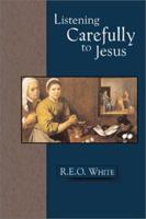 Listening Carefully to Jesus 0802843972 Book Cover