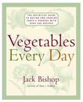 Vegetables Every Day: The Definitive Guide to Buying and Cooking Today's Produce With over 350 Recipes 0060192216 Book Cover